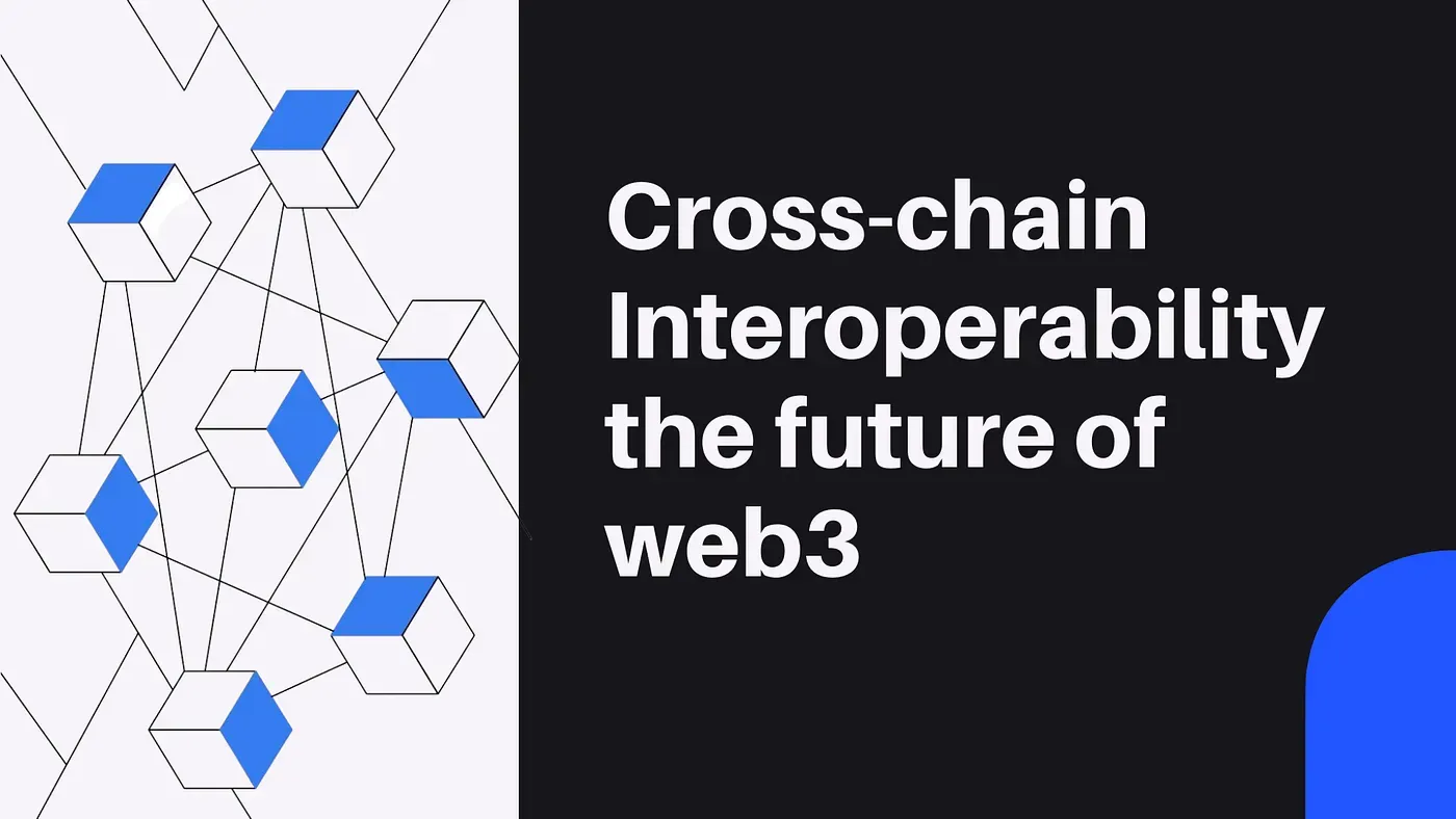 Cross-chain Interoperability the future of web3