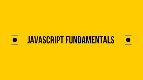 Javascript Fundamentals with core programming concept for beginners
